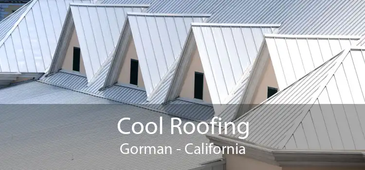 Cool Roofing Gorman - California