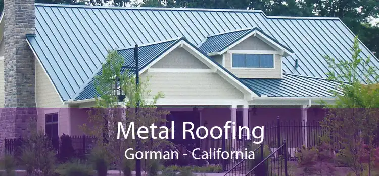 Metal Roofing Gorman - California