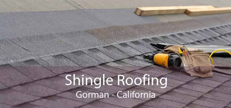 Shingle Roofing Gorman - California