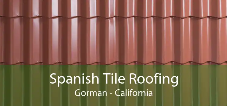 Spanish Tile Roofing Gorman - California